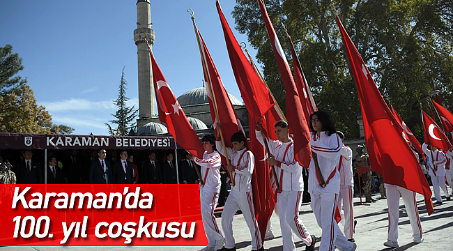 Karaman'da 100. yıl coşkusu