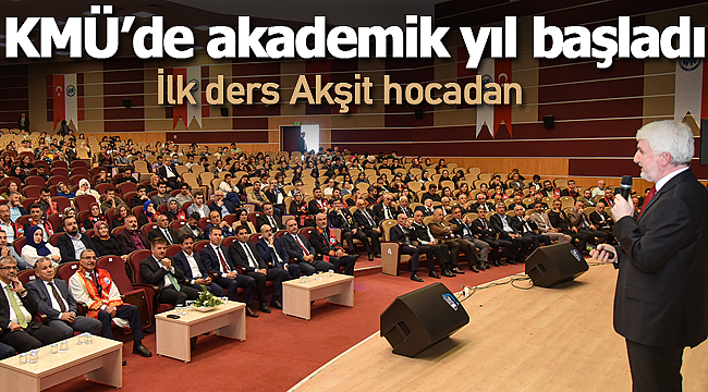 KMÜ'de yılın ilk dersi Akşit hocadan