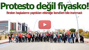 Protesto değil fiyasko