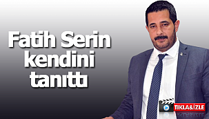 Fatih Serin kendini tanıttı