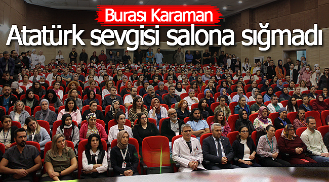 Karaman'da Atatürk sevgisi salona sığmadı