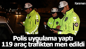 Karaman'da bu hafta 119 araç trafikten men edildi
