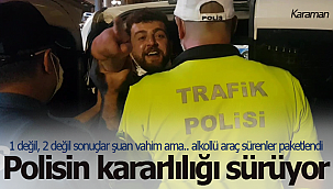 Karaman'da polisin kararlılığı sürüyor