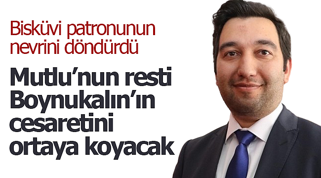 Mutlu'nun resti Boynukalın'ın cesaretini ortaya koyacak