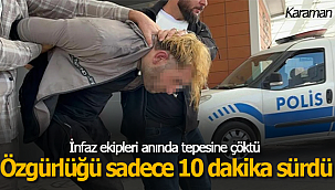 Özgürlüğü sadece 10 dakika sürdü