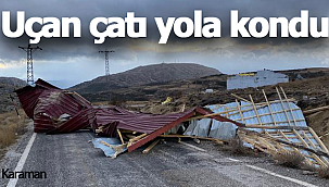 Uçan çatı yola kondu