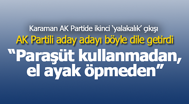 AK Partili aday adayından yalakalık mesajı