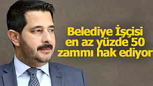 Belediye işçisi en az yüzde 50 zammı hak ediyor