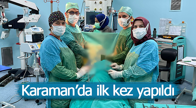 Karaman'da ilk kez yapıldı