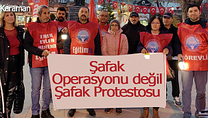 Karaman'da şafak protestosu