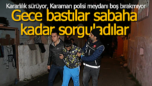 Karaman'da torbacılara operasyon