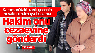 Karaman'ı sarsan olayda yeni gelişme