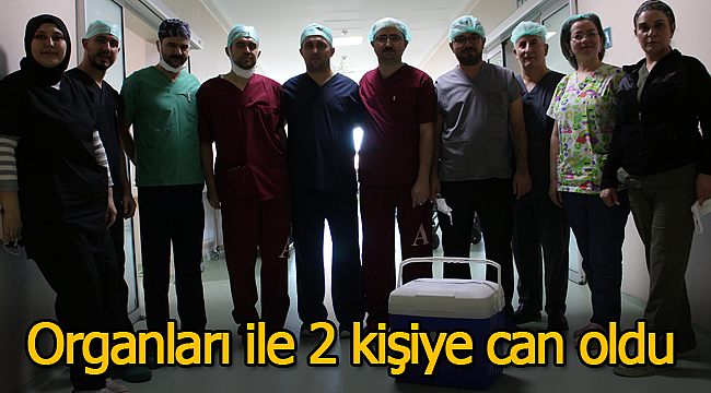 Organları ile 2 kişiye can oldu