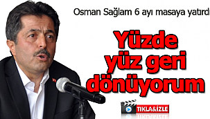 Osman Sağlam 6 ayı değerlendirdi