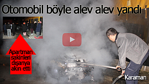 Otomobil alev alev yandı