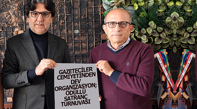 Gazeteciler Cemiyetinden dev organizasyon; ödüllü satranç turnuvası