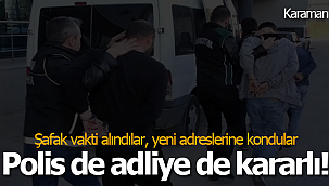 Karaman'da polis de adliye de kararlı!