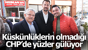 Küskünlüklerin olmadığı CHP'de, yüzler gülüyor