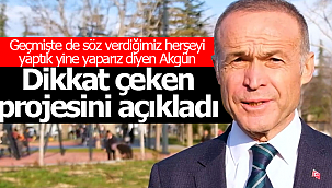 Akgün dikkat çeken projesinin detaylarını açıkladı
