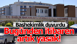 Başhekimlik duyurdu artık yasak!