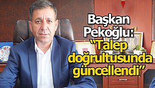Başkan Pekoğlu: ''Talep doğrultusunda güncellendi''