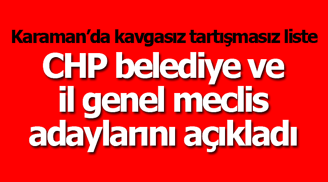 CHP'nin listeleri açıklandı