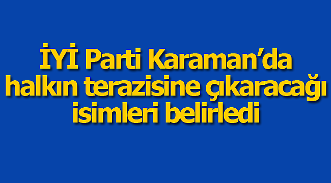 İYİ Parti listelerini açıkladı