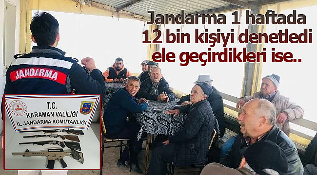 Jandarma 1 haftada 12 bin kişiyi denetledi