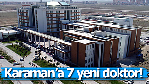 Karaman'a 7 yeni doktor