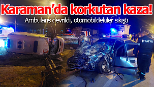 Karaman'daki ambulansın karıştığı kazada 5 yaralı var
