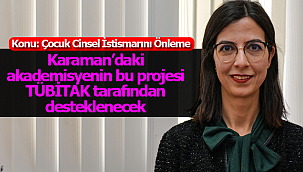 Karaman'daki 'Çocuk Cinsel İstismarını Önleme' projesine TÜBİTAK'tan destek