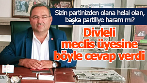 Divleli meclis üyesine böyle cevap verdi