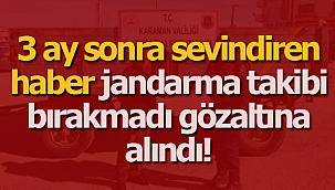 Jandarma 3 ay sonra bulup gözaltına aldı