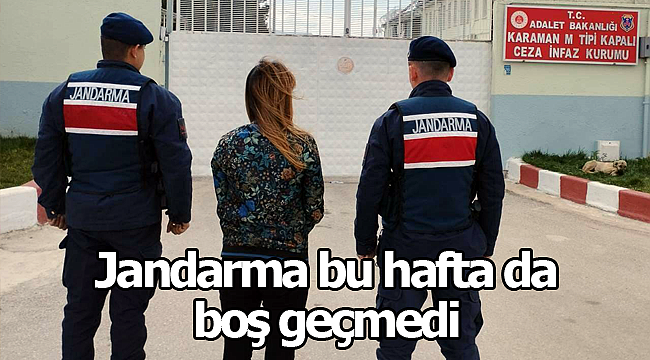 Jandarma bu haftada boş geçmedi