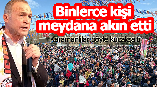 Karaman'da binler meydana aktı