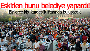 Karaman'da binlerce kişi kardeşlik iftarında buluşacak