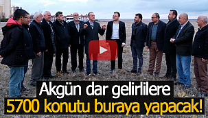 Karaman'da garibanlara 5700 konut burada inşa edilecek