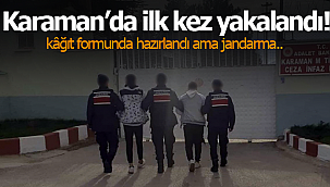 Karaman'da ilk kez ele geçirildi
