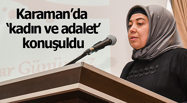 Karaman'da kadın ve adalet konuşuldu