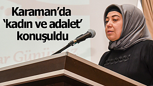 Karaman'da kadın ve adalet konuşuldu