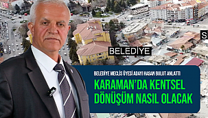 Karaman'da kentsel dönüşüm nasıl yapılacak?