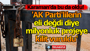Karaman'da milyonluk projeye kilit