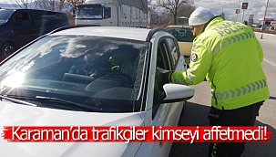 Karaman'da trafikçiler kimseyi affetmedi