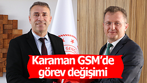 Karaman GSM'de görev değişimi