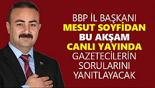 Soyfidan canlı yayında gazetecilerin sorularını yanıtlayacak