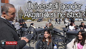Üniversiteli gençler Akgün'den ne istedi?