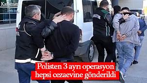 Polisten 3 operasyon tüm şüpheliler cezaevine gönderildi