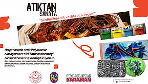 Atıktan Sanata Projesi Karaman Lisesi'nde Başlıyor