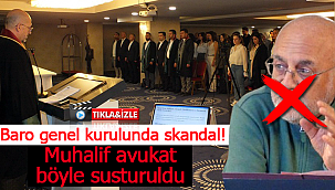 Baro genel kurulunda muhalifin sesi böyle kesildi