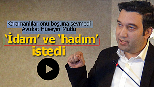 Hüseyin Mutlu 'idam' ve 'hadım' istedi